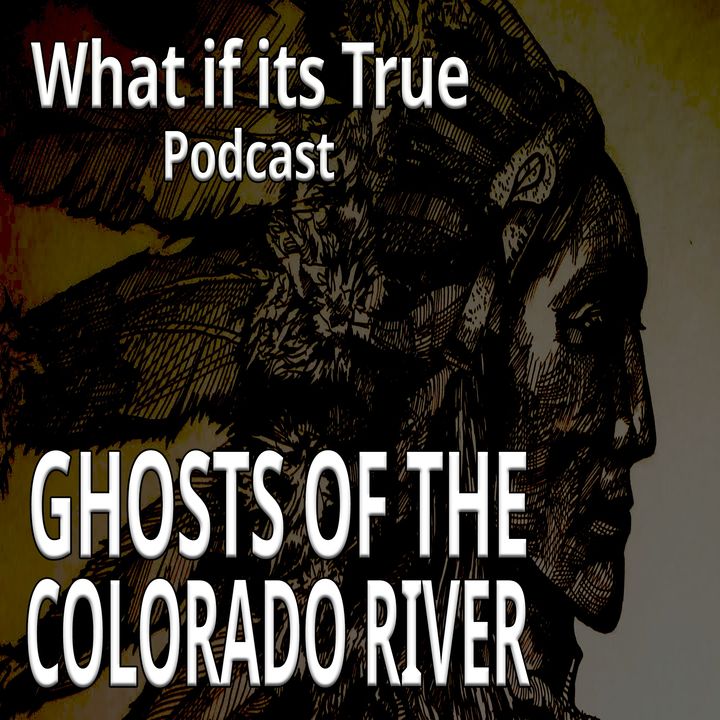Ghosts of the Colorado River