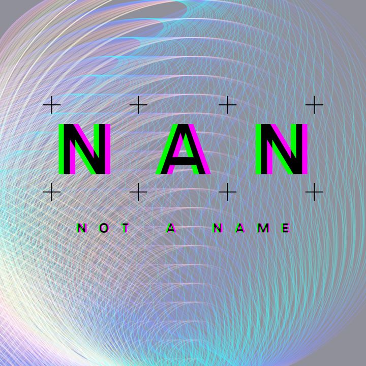 Nan - not a name