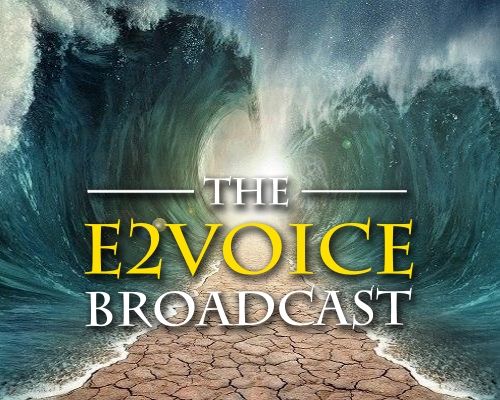 E2Voice Broadcast #002 – Without God the universe is empty and void! 8-9-20