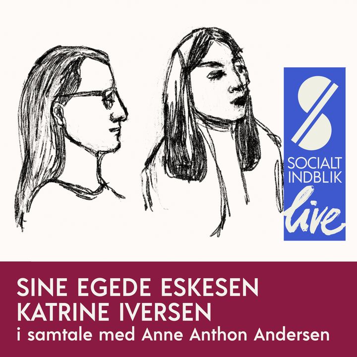 Socialt Indblik Live - Vi skal investere i efterværn - Samtale med Katrine Iversen, VIVE og Sine Egede Eskesen, Bikubenfonden