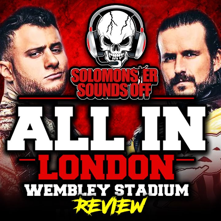 AEW All In London 2023 Review - THE BIGGEST SHOW IN AEW HISTORY, MORE CM PUNK DRAMA