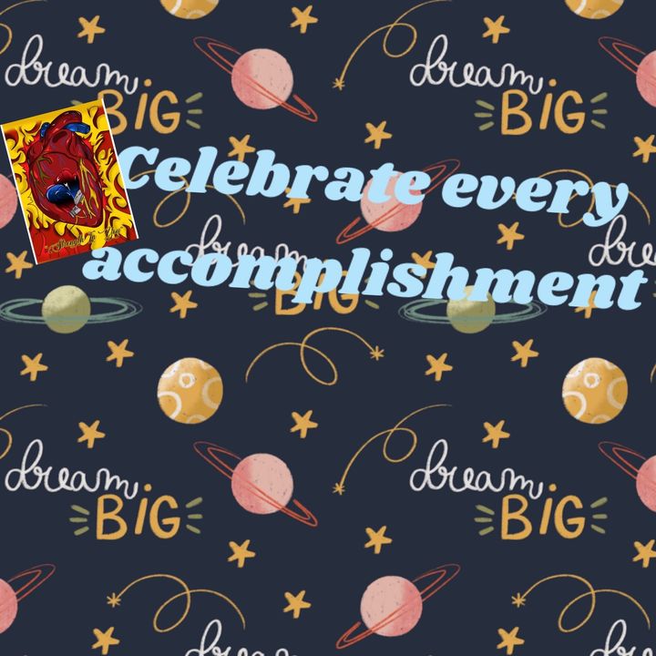 Celebrate every accomplishment!
