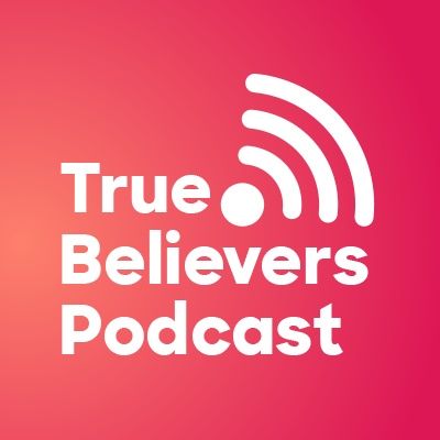 True Believers Podcast