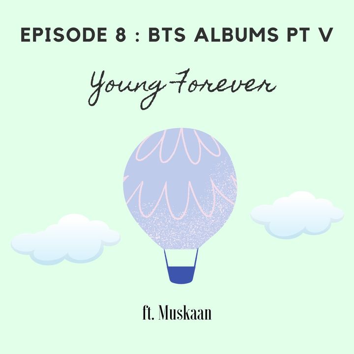 Episode 8: Album Review: Young Forever