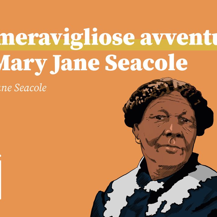 Le meravigliose avventure di Mary Jane Seacole | ij