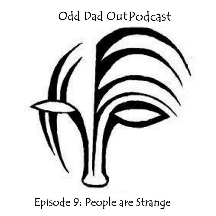 ODO Ep 9: People are Strange