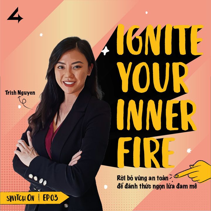 Episode 3: Starting A Business - Leaving the Stability to Discover Your Inner Fire