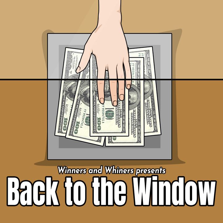 Winners and Whiners Presents Back to the Window