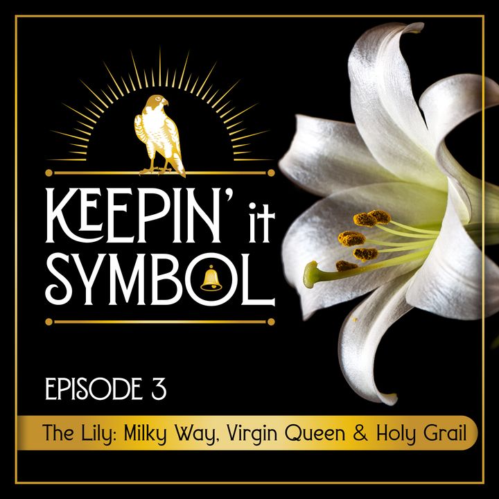 The Lily: Milky Way, Virgin Queen & Holy Grail