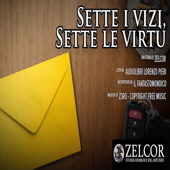 Audiolibro - Sette i Vizi, Sette le Virtù - Zelcor Storie Horror