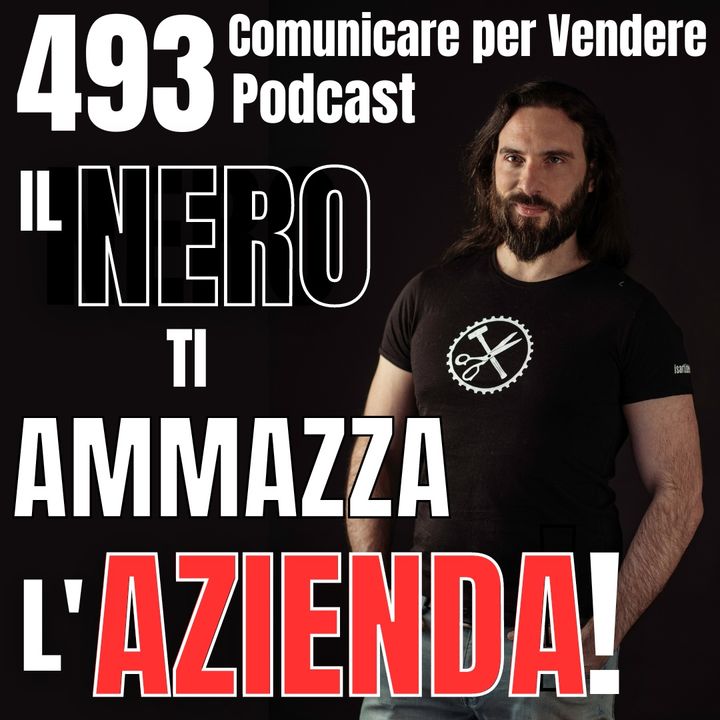 493 - Il Nero ti ammazza l'Azienda!