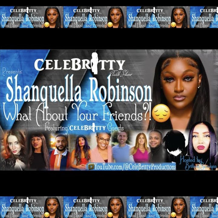How to Pick Your Friends!  Shanquella Robinson - Guests from HER City & Around the WORLD #friends