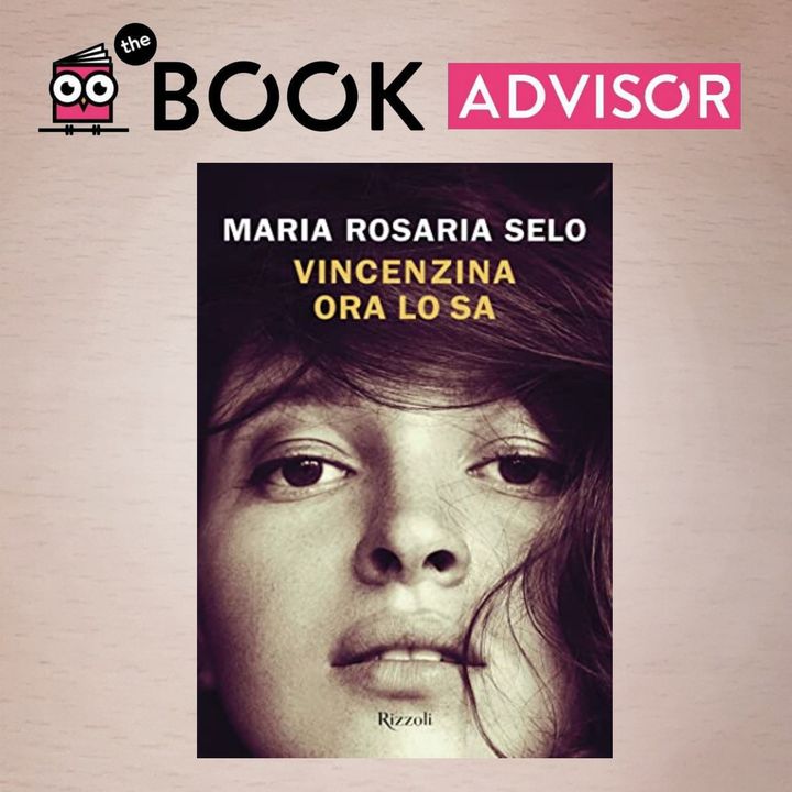 "Vincenzina ora lo sa" di Maria Rosaria Selo: un romanzo dall’irresistibile sapore mediterraneo