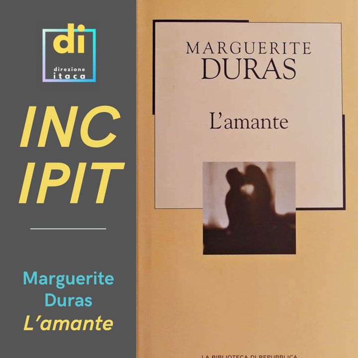INCIPIT - L'amante, di Marguerite Duras (1984)