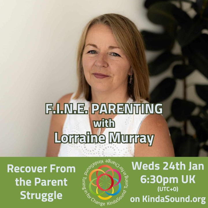 Recover From the Parent Struggle | F.I.N.E. Parenting with Lorraine E. Murray of Connected Kids