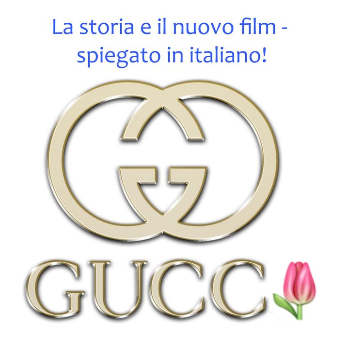 Ep. 69 - Gucci: la storia e l'altra verita 🇮🇹 Luisa's Podcast