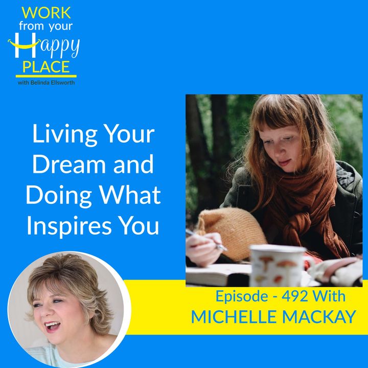 Living Your Dream and Doing What Inspires You with Michelle MacKay 