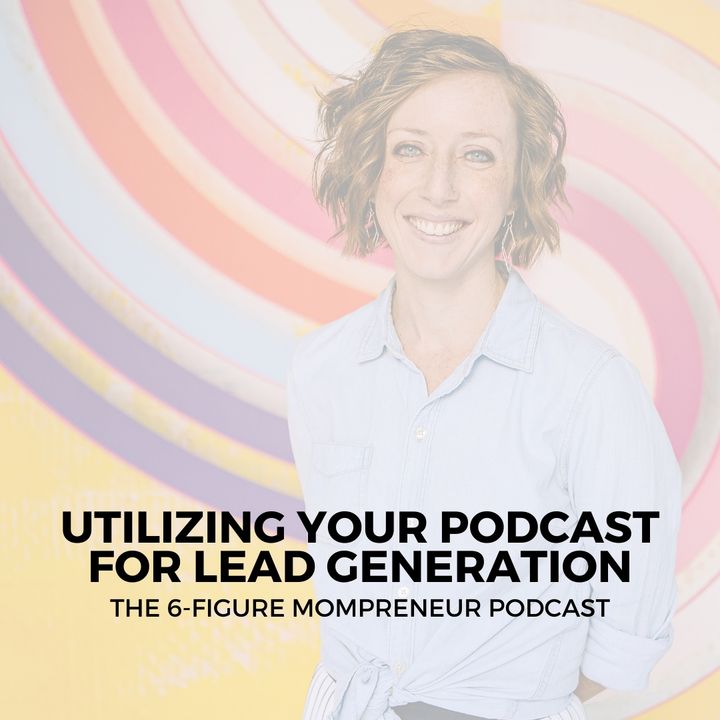 Utilizing your podcast for lead generation