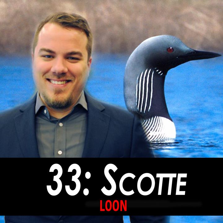 33 - Scotte the Loon