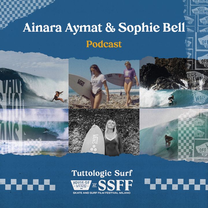 Tuttologic Surf x SSFF - Ainara Aymat & Sophie Bell