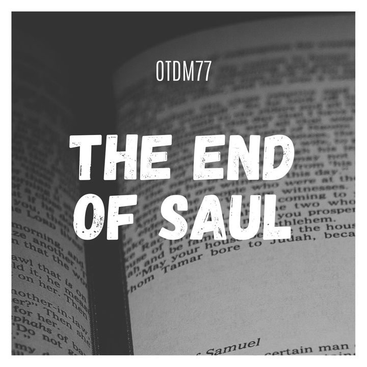 OTDM77 The End of Saul