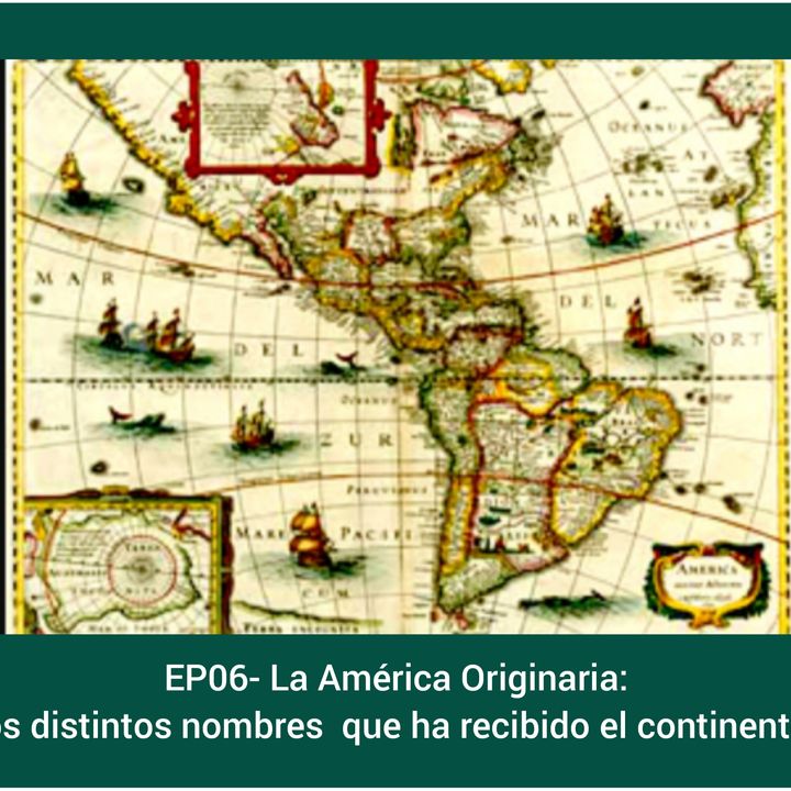 06-La América Originaria: los distintos nombres que ha recibido el continente