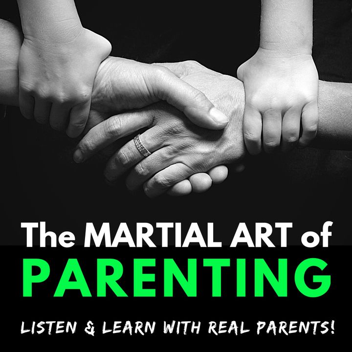 The MARTIAL ART of PARENTING