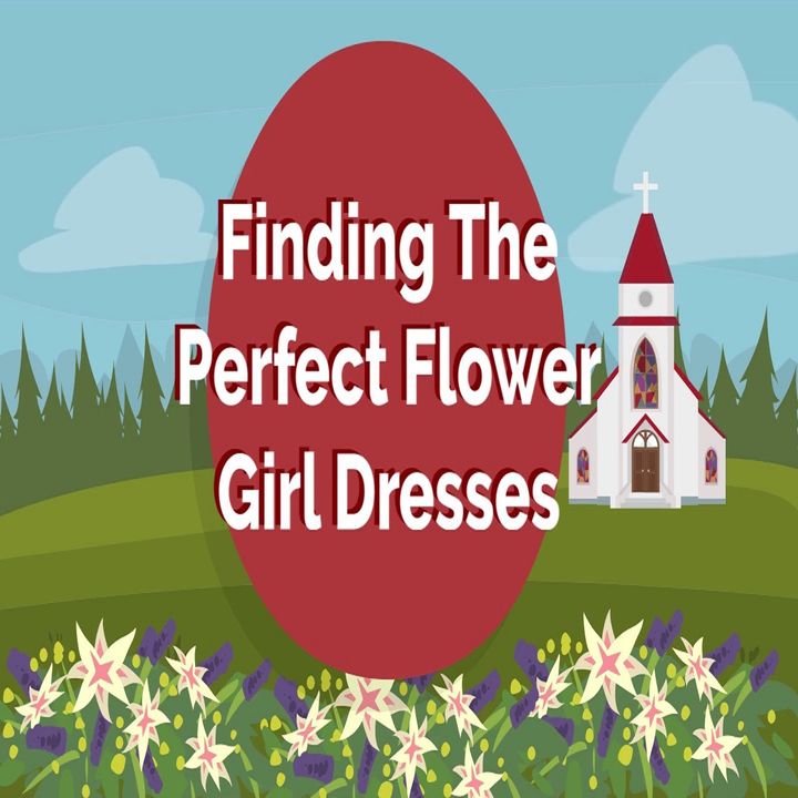 Finding The Perfect Flower Girl Dresses