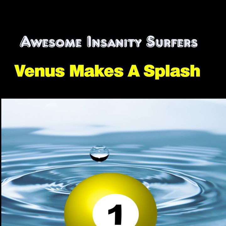 Venus Makes A Splash