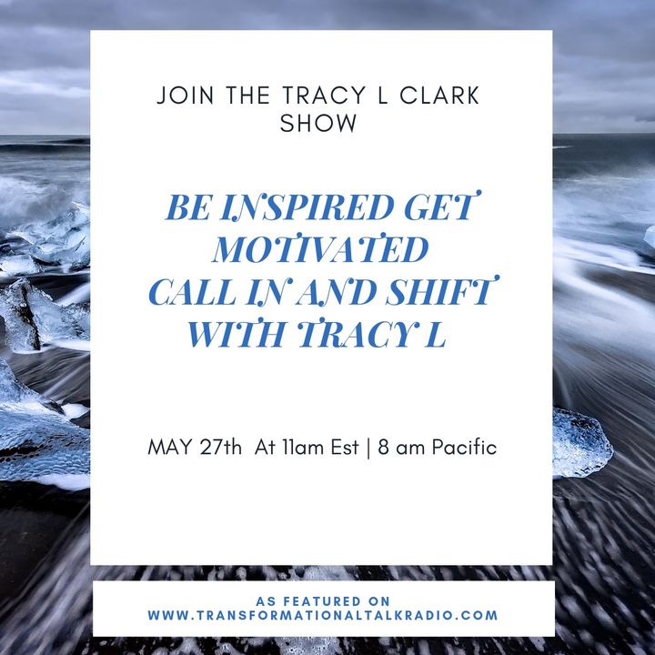 The Tracy L Clark Show: Live Your Extraordinary Life Radio: Shift Your Energy With Tracy L