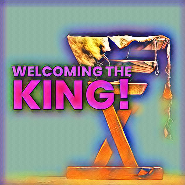 Week 4: Welcoming the King! Episode 23