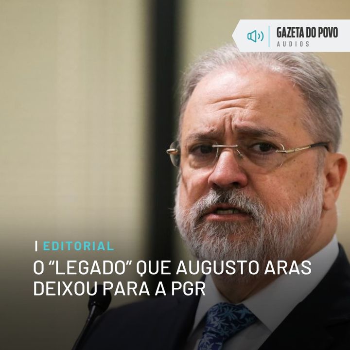 Editorial: O “legado” que Augusto Aras deixou para a PGR