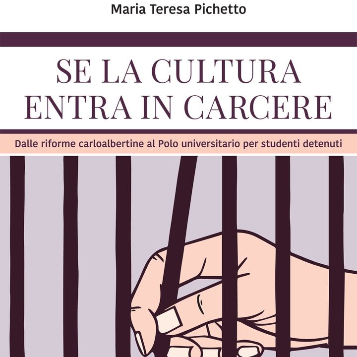 Maria Teresa Pichetto "Se la cultura entra in carcere"