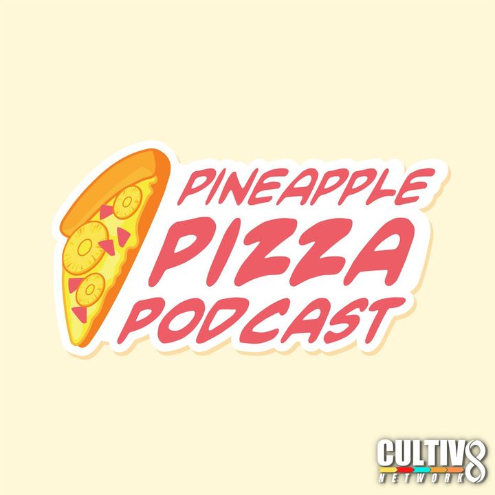 Pineapple Pizza Podcast