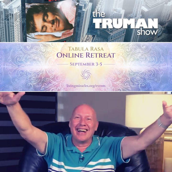 Movie Workshop "The Truman Show" - Tabula Rasa Online Retreat with David Hoffmeister - September 2021