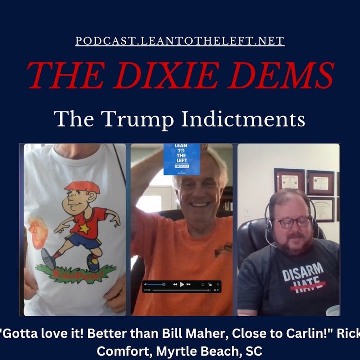 Dixie Dems-The Trump Indictments
