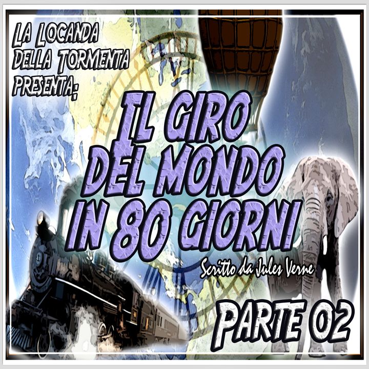 Audiolibro Il Giro del mondo in 80 giorni PARTE 2 - Jules Verne