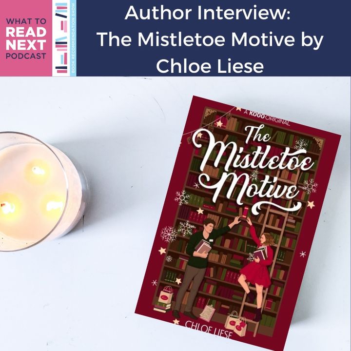 #424 Author Interview: The Mistletoe Motive by Chloe Liese