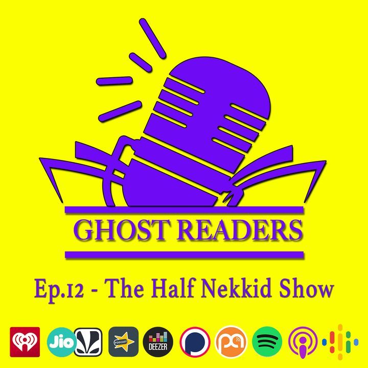 Episode 12 - The Half Nekkid Show