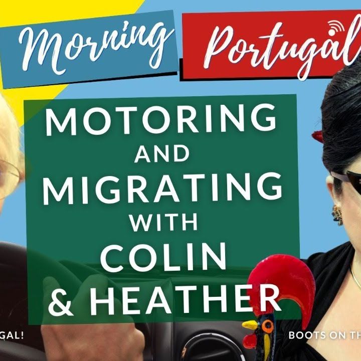 Motoring & Migrating with Colin & Heather on Good Morning Portugal!