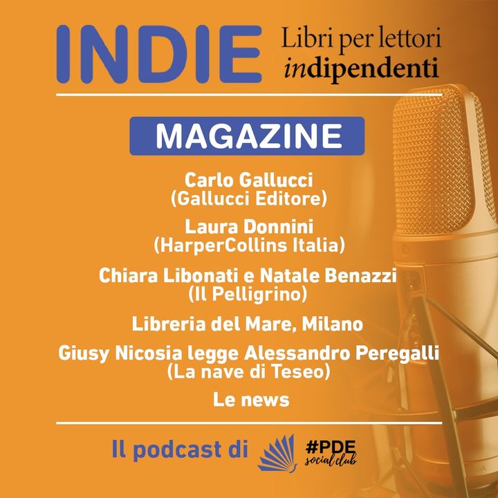 INDIE Magazine N° 22 - Carlo Gallucci Editore; HarperCollins Italia; Il Pellegrino; Libreria del Mare; La poesia: Peregalli; Le news