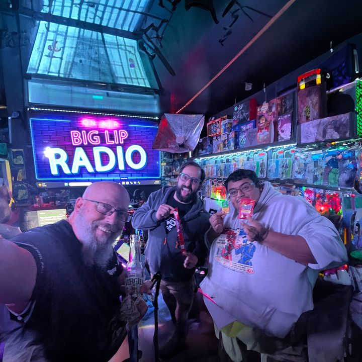 The 290th Big Lip Radio Podcast (NSFW)