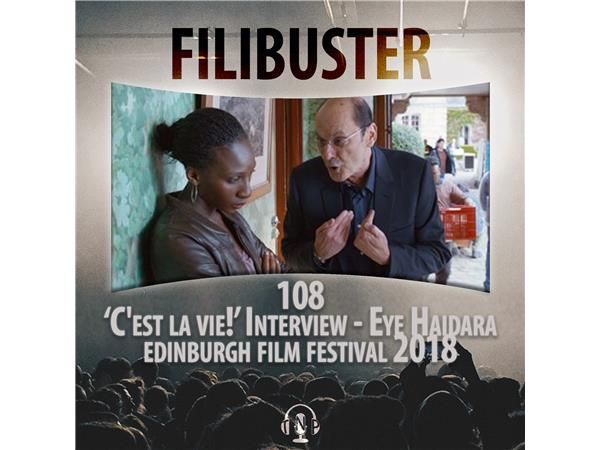 108 - 'C'est la vie!' Interview - Eye Haidara (EIFF 2018)