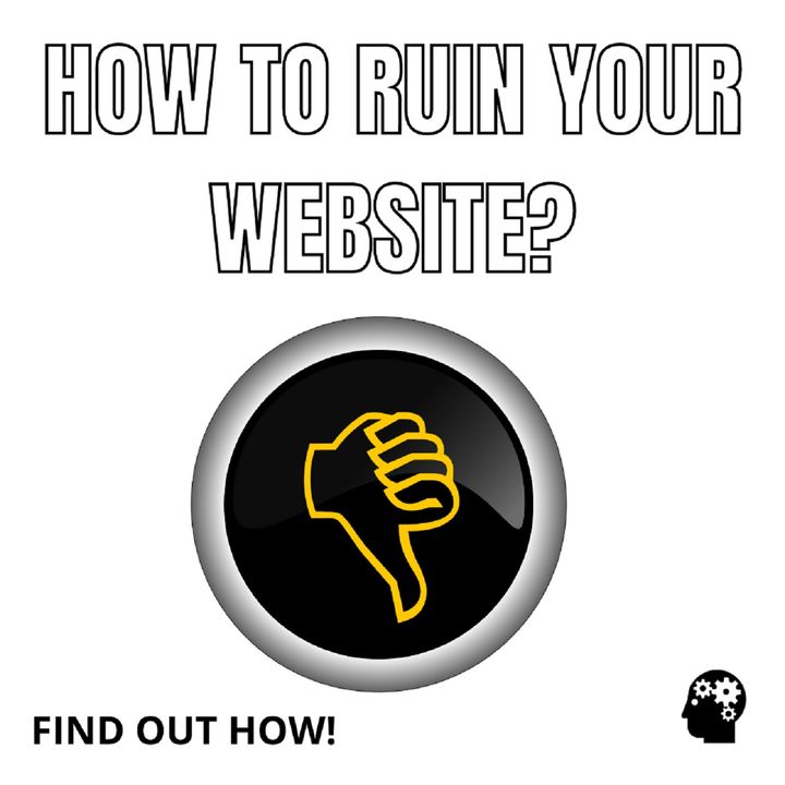 How To Ruin Your Website?
