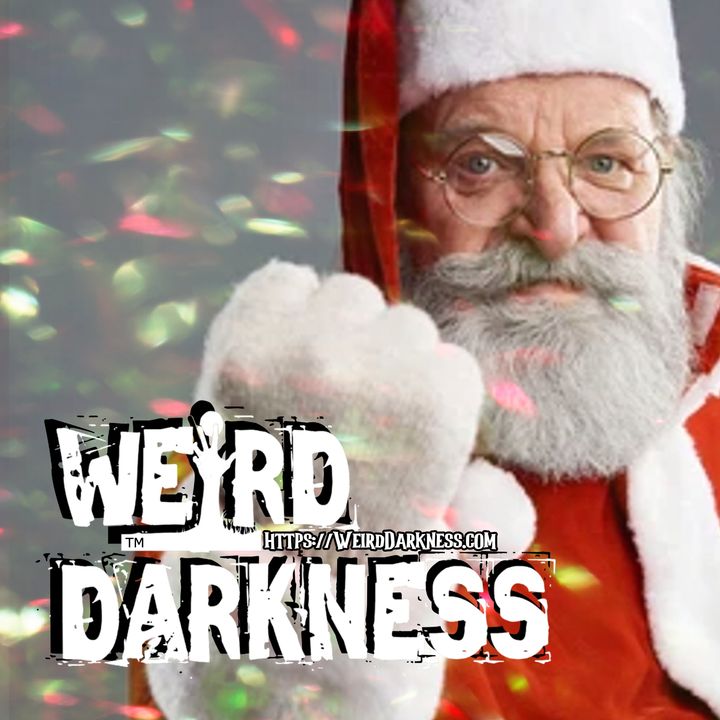 “HERE COMES SANTA’S CLAWS” Short Horror Story by Jon Allen #WeirdDarkness #HolidayHorrors