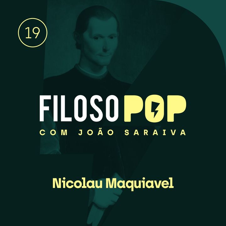 FilosoPOP 019 - Nicolau Maquiavel