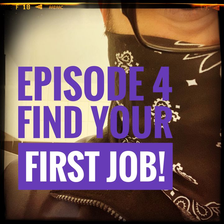 Ep. 4 Where to get your first job (covid talk)