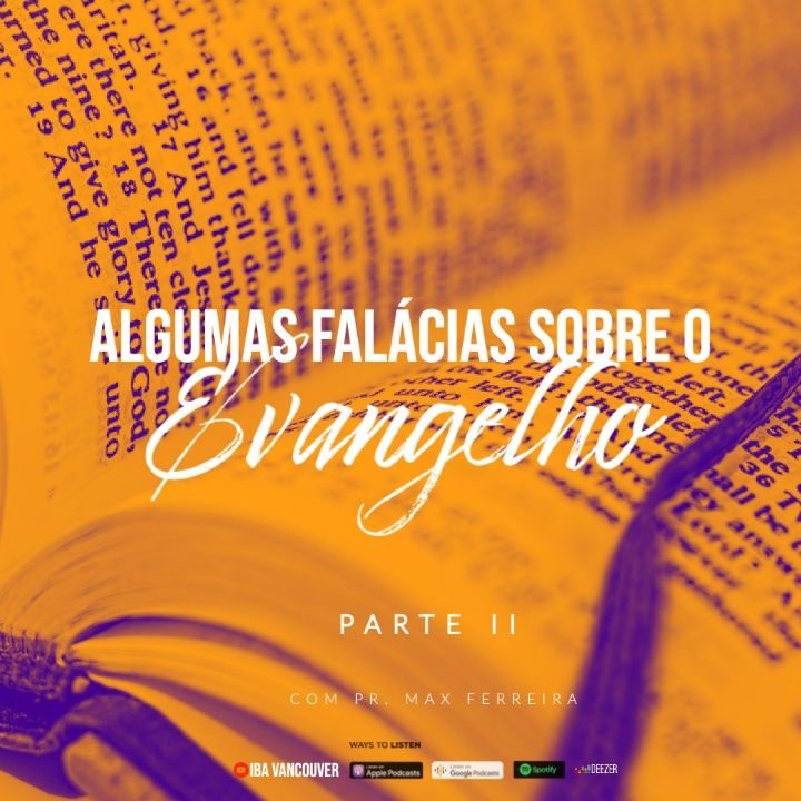Algumas Falácias sobre o Evangelho parte 2  I  Pr. Max Ferreira  I  22.08.2021