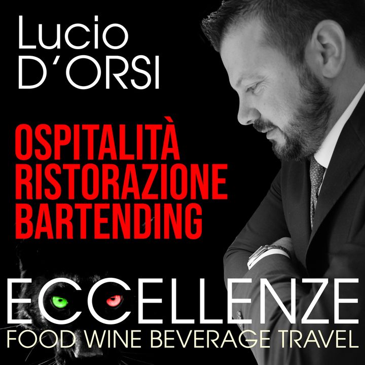Ospitalità, ristorazione e bartending: come si crea un'eccellenza. Ce ne parla Lucio D'Orsi