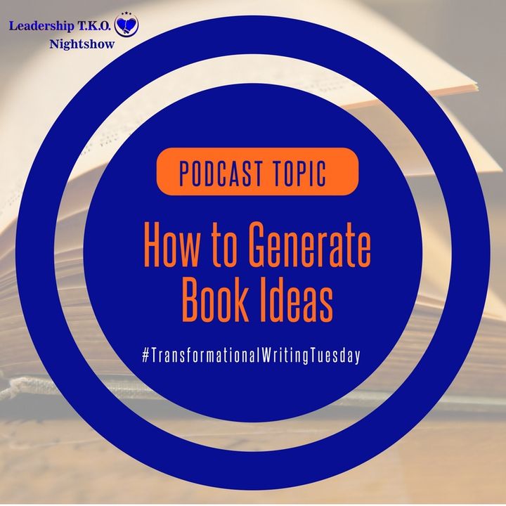 Transformational Writing Tuesday - How to generate book ideas | Lakeisha McKnight